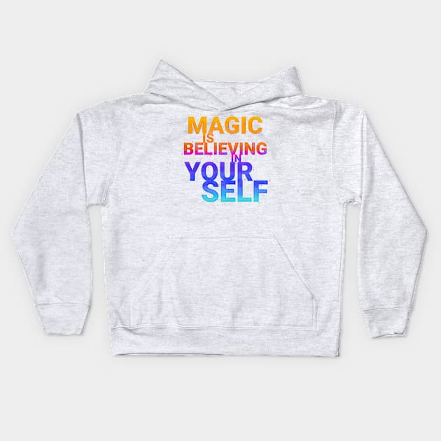 Magic is believing in yourself Kids Hoodie by CalliLetters
